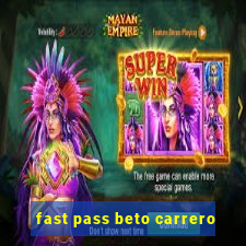 fast pass beto carrero